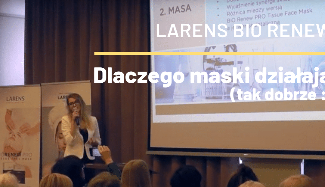 Dlaczego maski Larens Bio Renew działają (tak dobrze :)