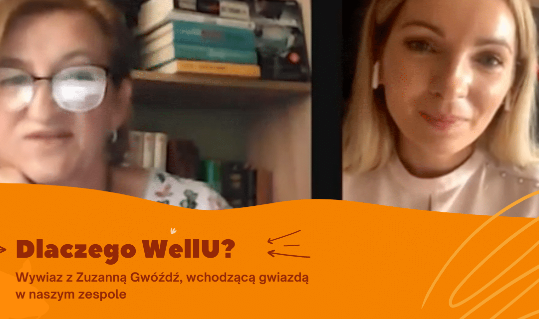 “Dlaczego WellU” oczami młodej kobiety