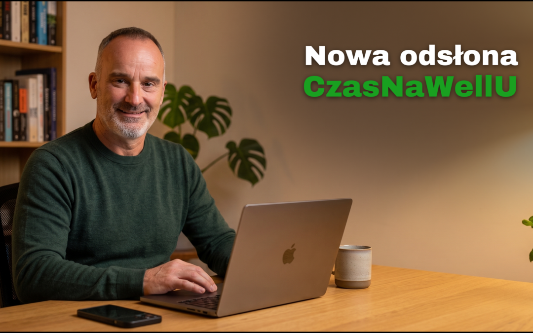 Nowa odsłona CzasNaWellU. Co się zmieniło i co z tego masz